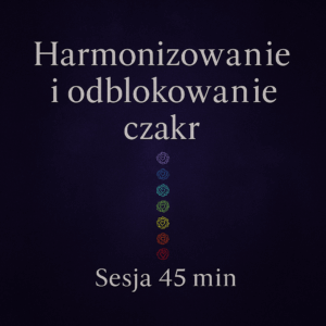 Grafika promująca usługę „Harmonizowanie i odblokowanie czakr” – sesja 45 minut. Ciemnofioletowe tło z symbolami siedmiu czakr w pionowej linii.